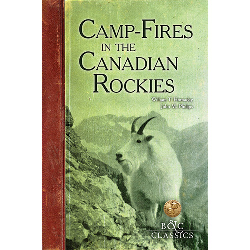 Camp-Fires in the Canadian Rockies | Boone and Crockett Club
